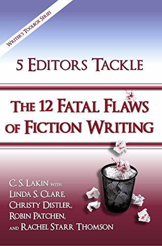 Book cover fading from blue to red and reading 5 Editors Tackle the 12 Fatal Flaws of Fiction Writing C. S. Lakin with Linda S. Clare, Christy Distler, Robin, Patchen, and Rachel Starr Thomson. Wastebasket filled with white paper balls in lower left.